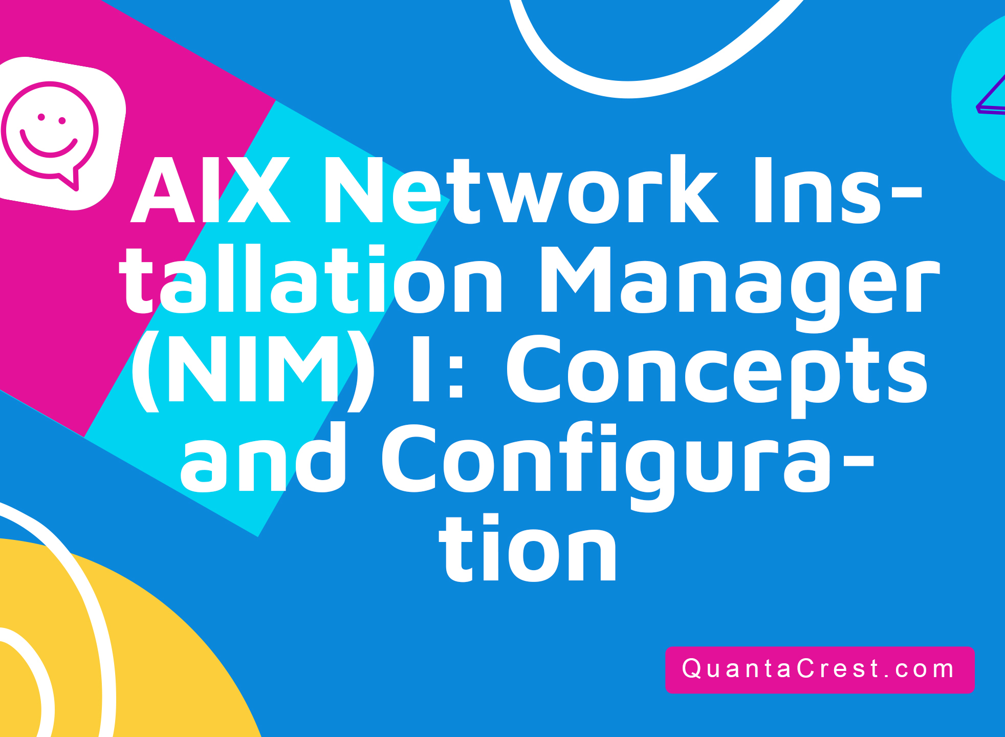 AIX Network Installation Manager (NIM) I: Concepts and Configuration